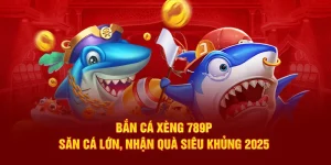 Bắn cá xèng 789p nhận quà thưởng siêu khủng