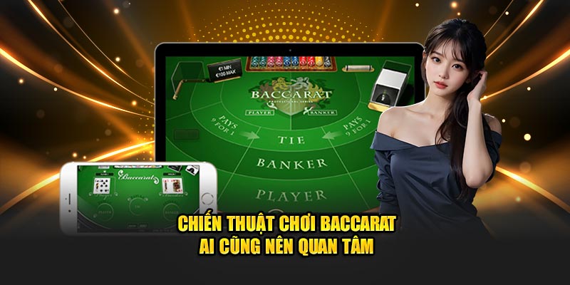 Chiến thuật chơi Baccarat ai cũng nên quan tâm