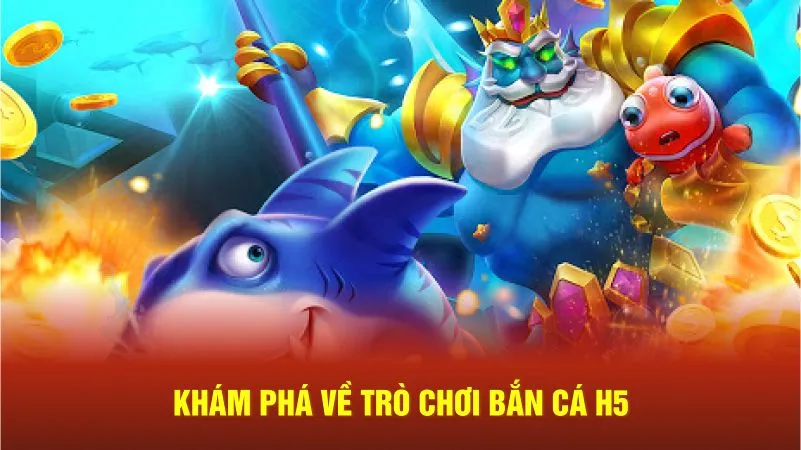 Khám phá về tựa game bắn cá H5 789p
