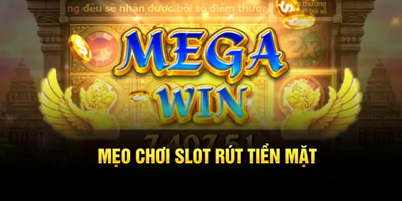 Mẹo chơi slot rút tiền mặt 789P