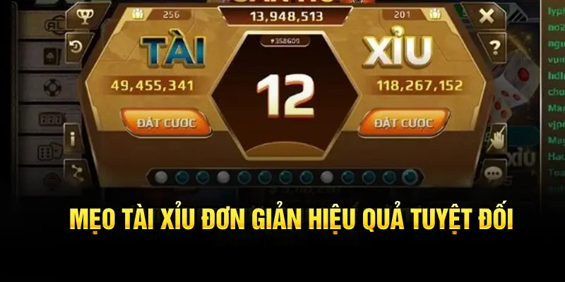 Mẹo tài xỉu đơn giản hiệu quả tuyệt đối 