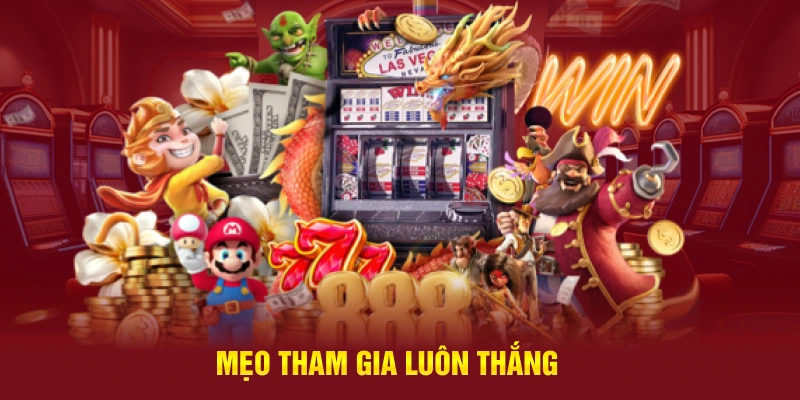 Mẹo tham gia nổ hũ 789p luôn thắng 