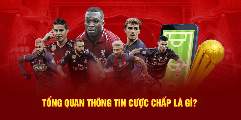 Tổng quan thông tin cược chấp là gì?